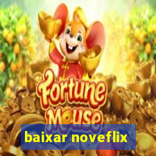 baixar noveflix